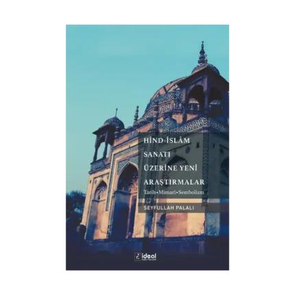 Hind - İslam Sanatı Üzerine Yeni Araştırmalar