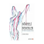 Dövmeli Bedenler (Bir Beden Sosyolojisi Kitabı)