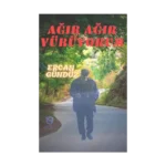 Ağır Ağır Yürüyorum