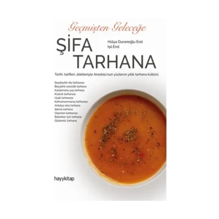 Geçmişten Geleceğe Şifa Tarhana