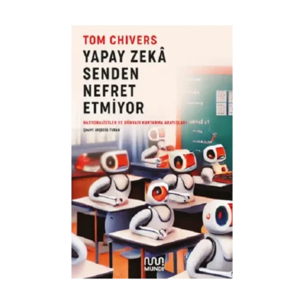 Yapay Zeka Senden Nefret Etmiyor