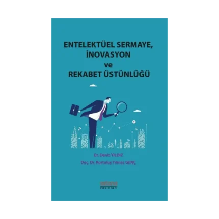 Entelektüel Sermaye, İnovasyon ve Rekabet Üstünlüğü