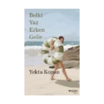 Belki Yaz Erken Gelir