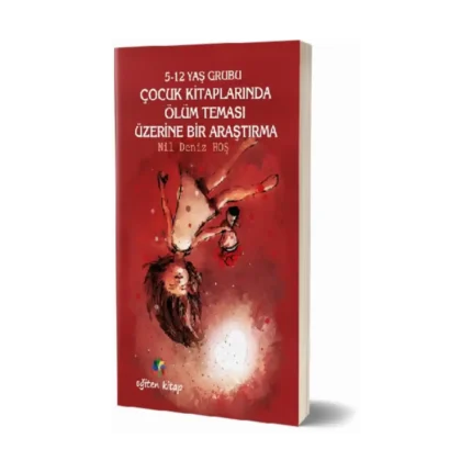 5-12 Yaş Grubu Çocuk Kitaplarında Ölüm Teması Üzerine Bir Araştırma