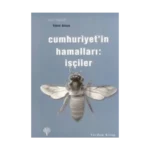 Cumhuriyet’in Hamalları: İşçiler