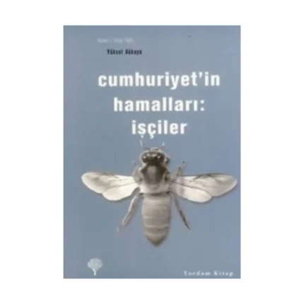 Cumhuriyet’in Hamalları: İşçiler