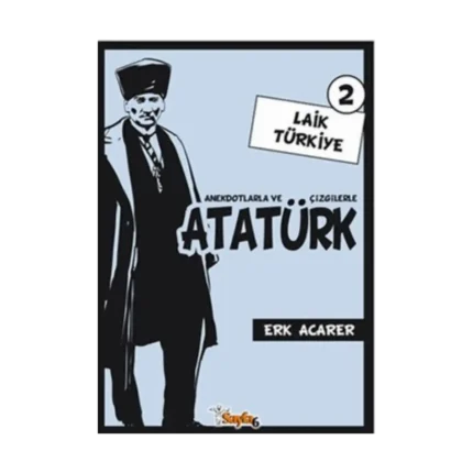 Anekdotlarla ve Çizgilerle Atatürk - Laik Türkiye 2
