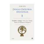 Dünyayı Değiştiren Düşünürler 1 - Felsefe'nin Şafağı; Hint Çin Yunan ve Rönesans Avrupası