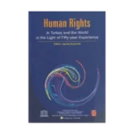 Human Rights in Turkey and World in the Light of Fifty-year Experience