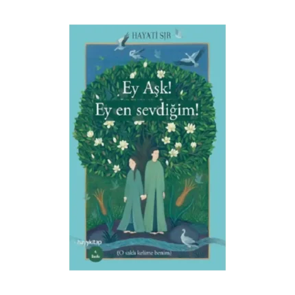 Ey Aşk! Ey en Sevdiğim!