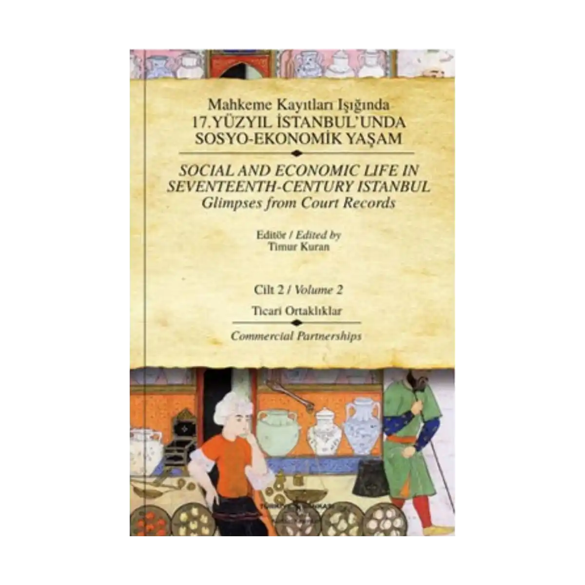 c71da-mahkeme-kayitlari-isiginda-17-yuzyil-istanbul-unda-sosyo-ekonomik-yasam-cilt-2-social-and-economic-life-in-seventeenth-cent-1-1.webp Mahkeme Kayıtları Işığında 17. Yüzyıl İstanbul’unda Sosyo-Ekonomik Yaşam Cilt 2 / Social and Economic Life In Seventeenth - Cent - Görsel 1