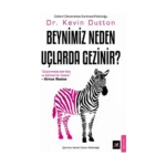 Beynimiz Neden Uçlarda Gezinir?