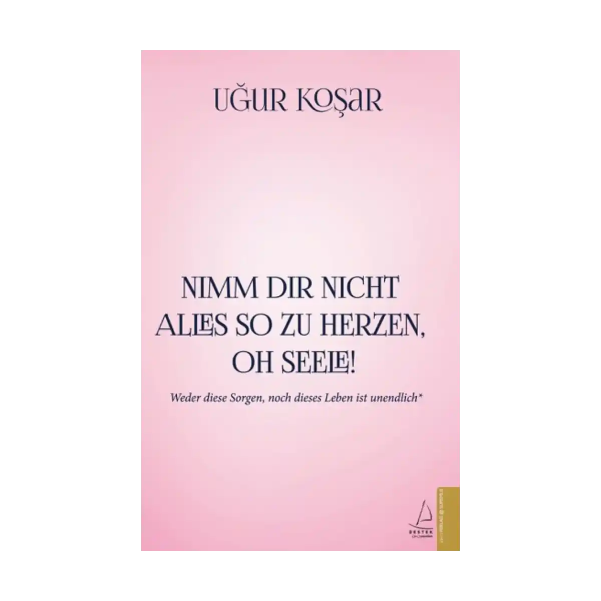 c773d-nimm-dir-nicht-alles-so-zu-herzen-oh-seele-1-1.webp Nimm Dir Nicht Alles So Zu Herzen Oh Seele - Görsel 1