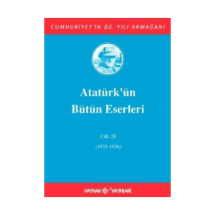 Atatürk'ün Bütün Eserleri Cilt: 28 (1935 - 1936)