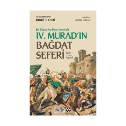 Bir Divan Katibinin Kalemiyle 4. Murad'ın Bağdat Seferi