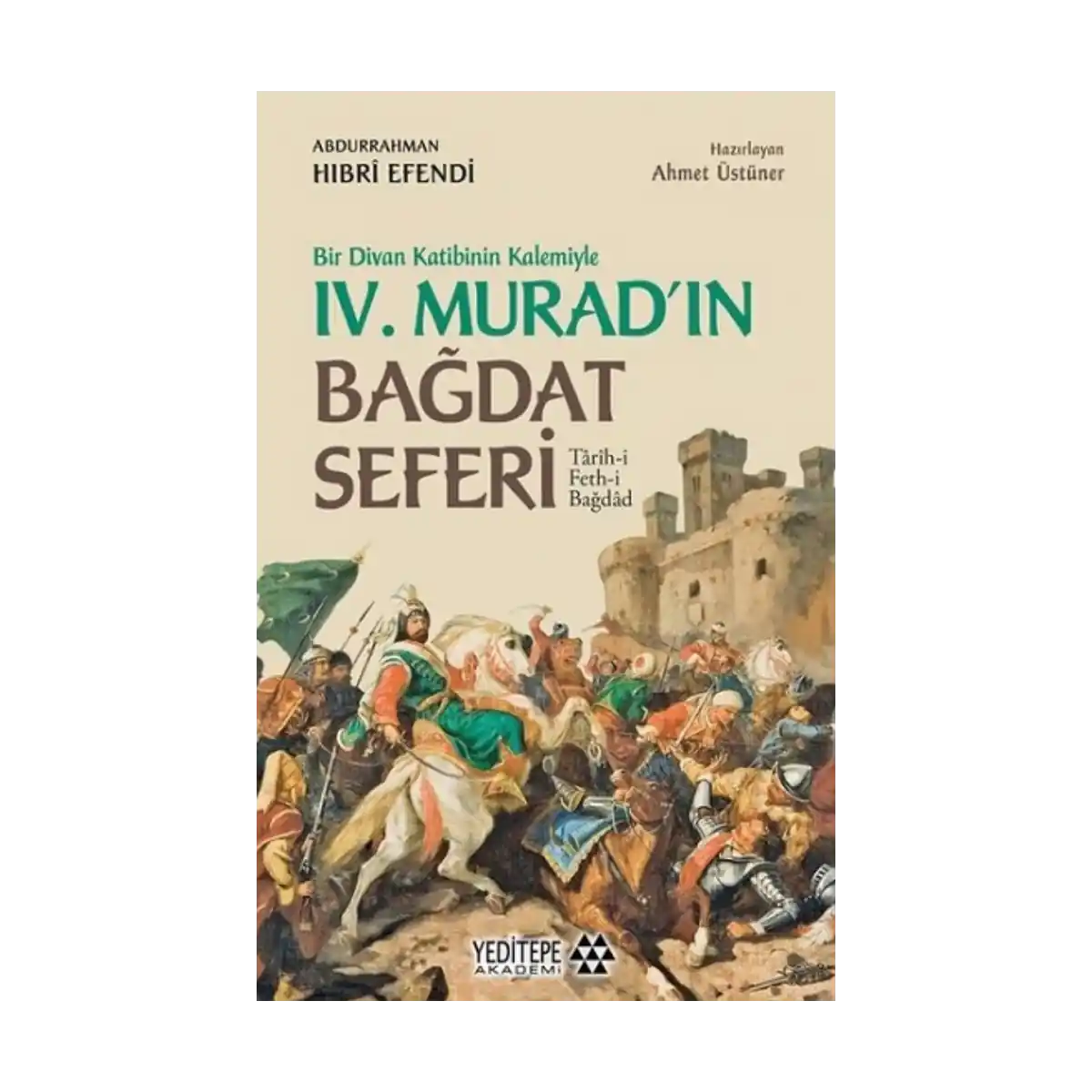 c78d7-bir-divan-katibinin-kalemiyle-4-murad-in-bagdat-seferi-1-1.webp Bir Divan Katibinin Kalemiyle 4. Murad'ın Bağdat Seferi - Görsel 1