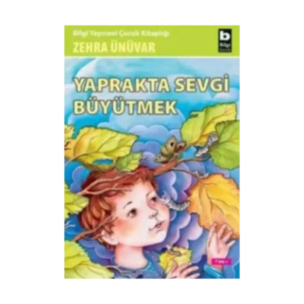 Yaprakta Sevgi Büyütmek