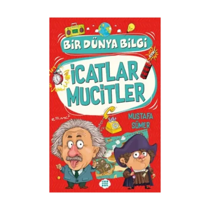 İcatlar Mucitler – Bir Dünya Bilgi