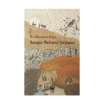 Savaştır Ruhumu Yaralayan