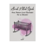 Anne ve Babanın Çocuk Üzerindeki Hak ve Görevleri