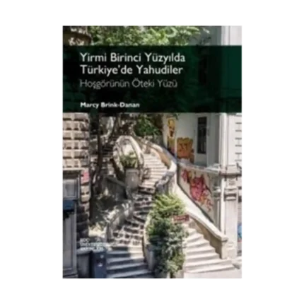 Yirmi Birinci Yüzyılda Türkiye’de Yahudiler - Hoşgörünün Öteki Yüzü