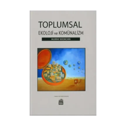 Toplumsal Ekoloji ve Komünalizm