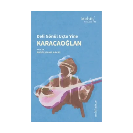 Deli Gönül Uçtu Yine - Karacaoğlan