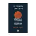 Bu Dünya İçin Yaratılmadın