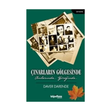 Çınarların Gölgesinde - Anılarımda, Yüreğimde...