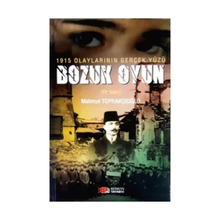 1915 Olaylarının Gerçek Yüzü - Bozuk Oyun