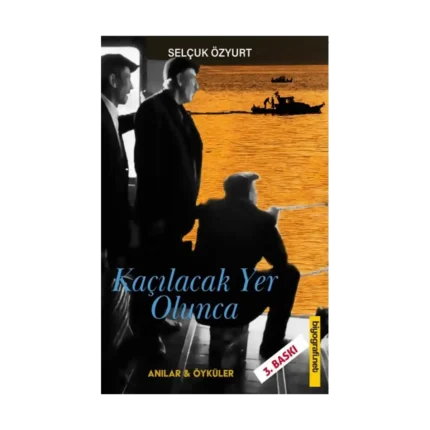 Kaçılacak Yer Olunca