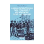 Osmanlı İmparatorluğu Garp Ocakları İle ABD Arasındaki Deniz Antlaşmaları