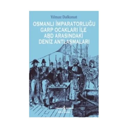 Osmanlı İmparatorluğu Garp Ocakları İle ABD Arasındaki Deniz Antlaşmaları