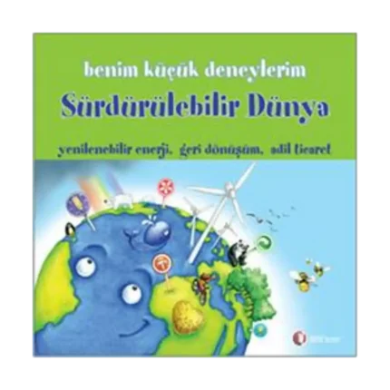 Benim Küçük Deneylerim - Sürdürülebilir Dünya