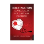 Hipertansiyon Korkulacak Bir Hastalık Değildir