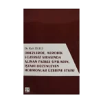 Obezlerde Aerobik Egzersiz Sırasında Alınan Farklı Sıvıların İştahı Düzenleyen Hormonlar Üzerinde Etkisi