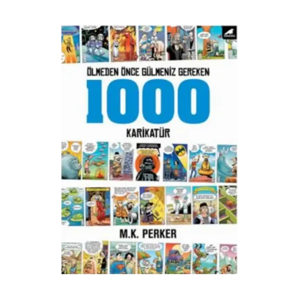 Ölmeden Önce Gülmemiz Gereken 1000 Karikatür