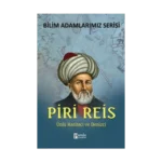 Bilim Adamlarımız Serisi : Piri Reis