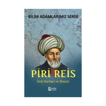 Bilim Adamlarımız Serisi : Piri Reis