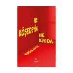 Ne Köşedeyim Ne Kıyıda