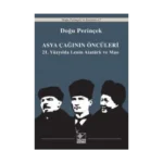 Asya Çağının Öncüleri / 21. Yüzyılda Lenin Atatürk ve Mao