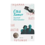 Yaşamak Hatırlamaktır