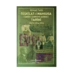 Teşkilat-ı Mahsusa Tarihi Cilt 1: 1914-1916