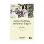Atatürk Hakkında Hatıralar ve Belgeler