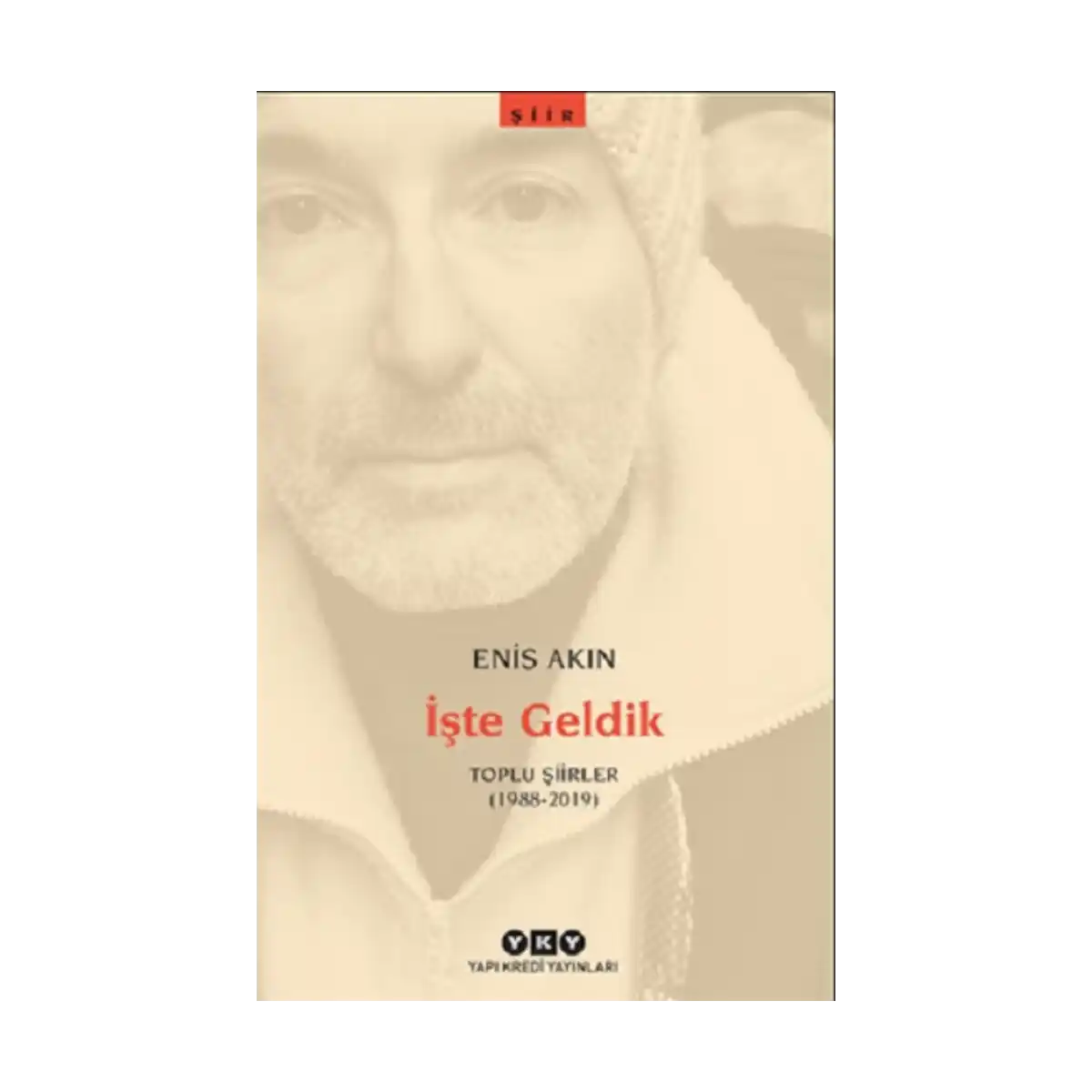 caeb1-iste-geldik-toplu-siirler-1988-2019-1-1.webp İşte Geldik – Toplu Şiirler (1988-2019) - Görsel 1
