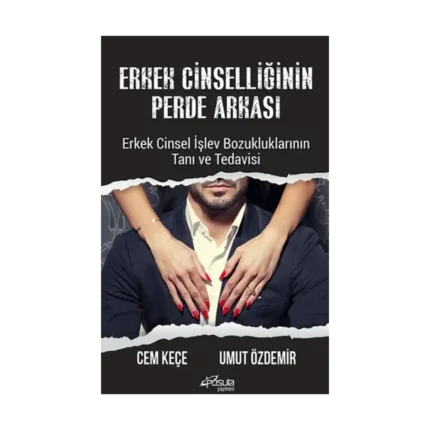Erkek Cinselliğinin Perde Arkası