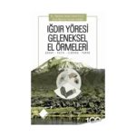 Iğdır Yöresi Geleneksel El Örmeleri