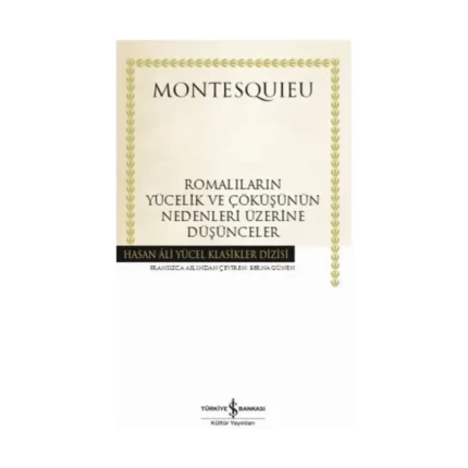 Romalıların Yücelik ve Çöküşünün Nedenleri Üzerine Düşünceler