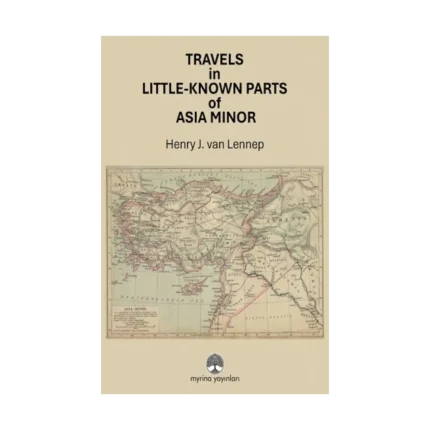 Travels in Little-Known Parts Of Asia Minor