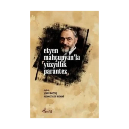 Etyen Mahçupyan'la Yüzyıllık Parantez